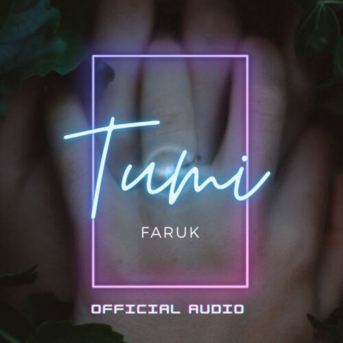 Tumi - ASHIFUR, Faruk, Faruk Music