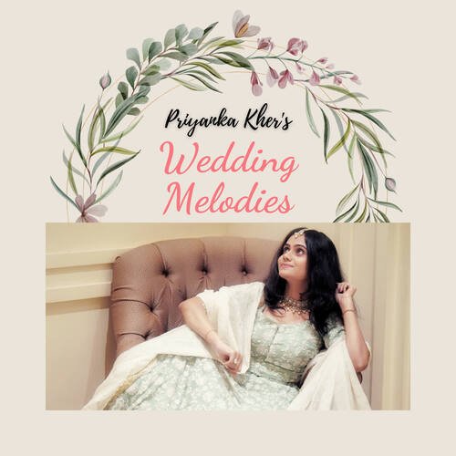 Wedding Melodies - Priyanka Kher Productions, Sanket Khandekar, Priyanka Kher