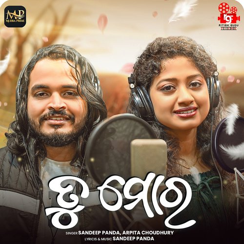 Tu Mora - Sandeep Panda, Arpita Choudhury