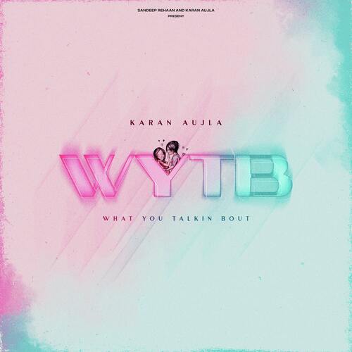 WYTB - Karan Aujla