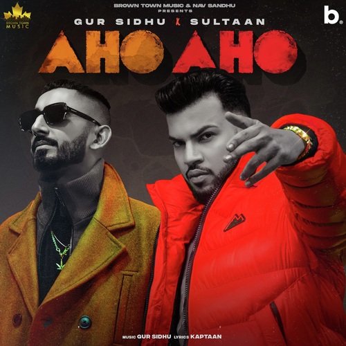 Aho Aho - Kaptaan, Gur Sidhu, Sultaan