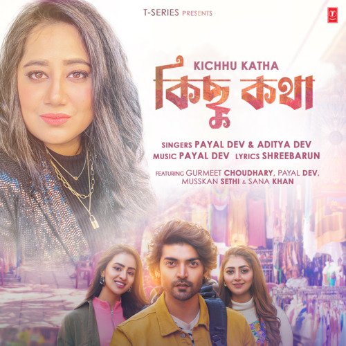 Kichhu Katha - Payal Dev, Aditya Dev
