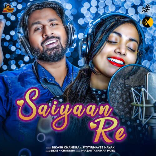 Saiyaan Re - Bikash Chandra, Jyotirmayee Nayak