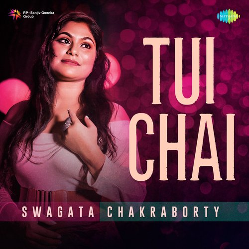 Tui Chai - Swagata Chakraborty