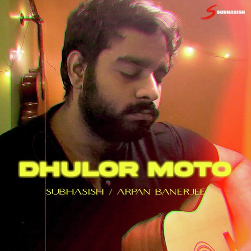 Dhulor Moto - Arpan Banerjee, Subhasish