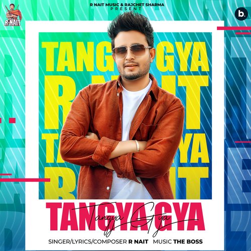 Tangya Gya - R Nait