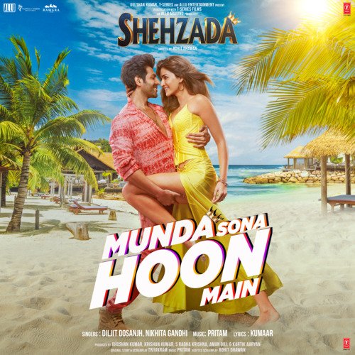 Munda Sona Hoon Main (From Shehzada) - Pritam, Diljit Dosanjh, Nikhita Gandhi, Kumaar