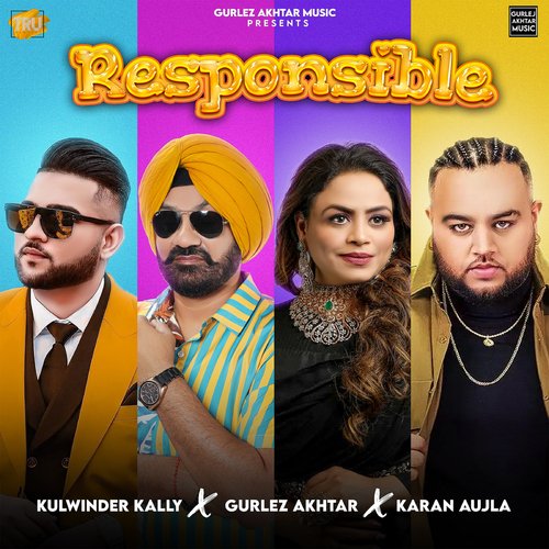 Responsible - Kulwinder Kally, Gurlez Akhtar, Karan Aujla