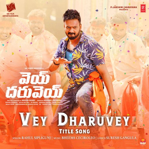 Vey Dharuvey (Title Song) From Vey Dharuvey - Rahul Sipligunj, Bheems Ceciroleo