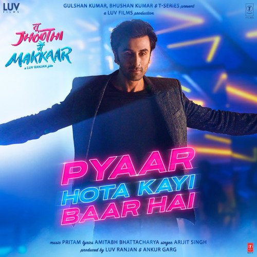 Pyaar Hota Kayi Baar Hai (From Tu Jhoothi Main Makkaar) - Pritam, Arijit Singh, Amitabh Bhattacharya