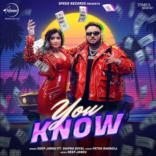 You Know - Deep Jandu, Shipra Goyal