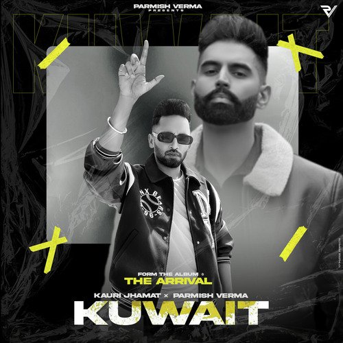 Kuwait (From The Album   The Arrival) - Kauri Jhamat, Parmish Verma