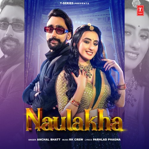 Naulakha - Anchal Bhatt, RK Crew