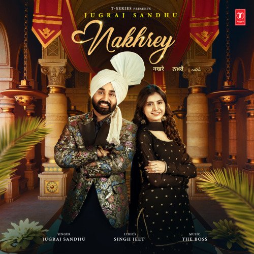 Nakhrey - Jugraj Sandhu, The Boss
