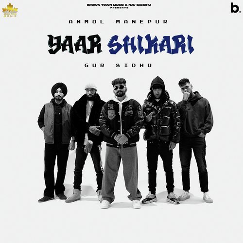 Yaar Shikari - Anmol Manepur, Gur Sidhu