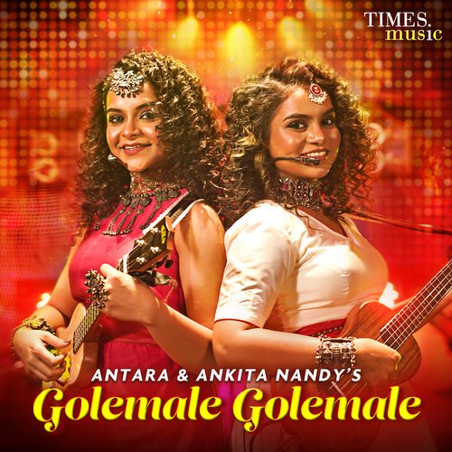 Golemale Golemale - Antara Nandy, Ankita Nandy