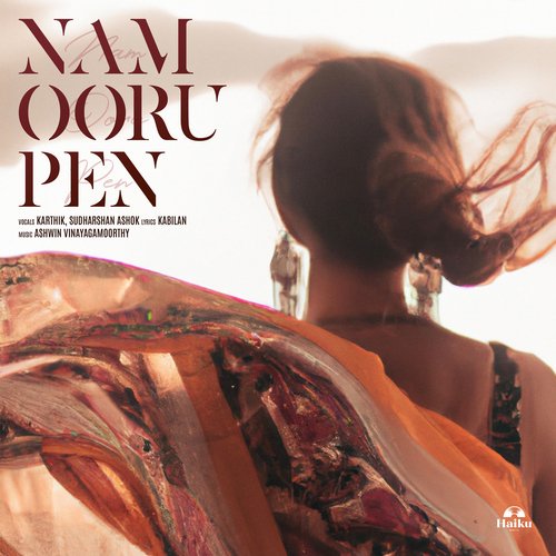 Nam Ooru Pen - Ashwin Vinayagamoorthy, Karthik, Sudharshan Ashok