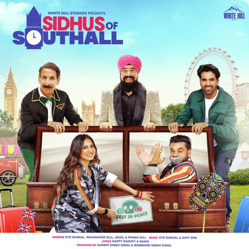 Sidhus Of Southall (Title Track) - Akhil, Happy Raikoti, Raahi, Oye Kunaal