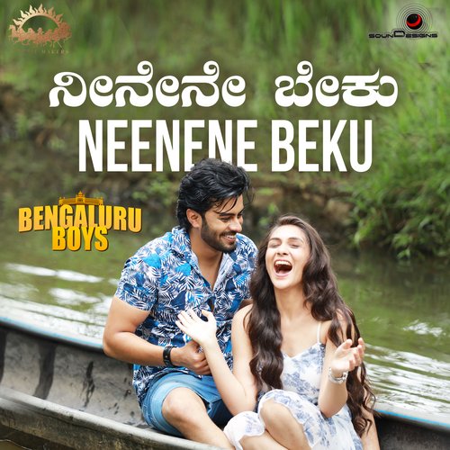 Neenene Beku (From Bengaluru Boys) - Nagarjuna sharma, Dharma Vish, Pranava Karanth