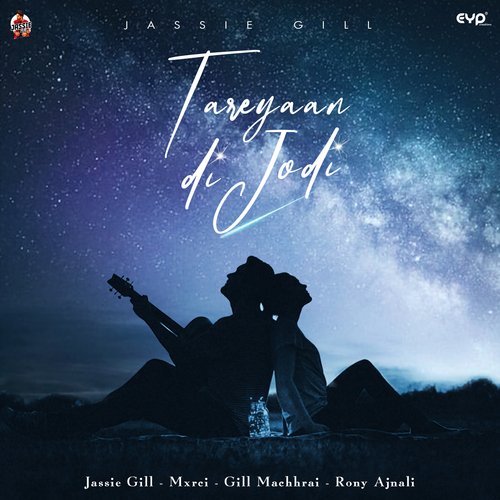 Tareyaan Di Jodi - Jassie Gill, MXRCI, Rony Ajnali