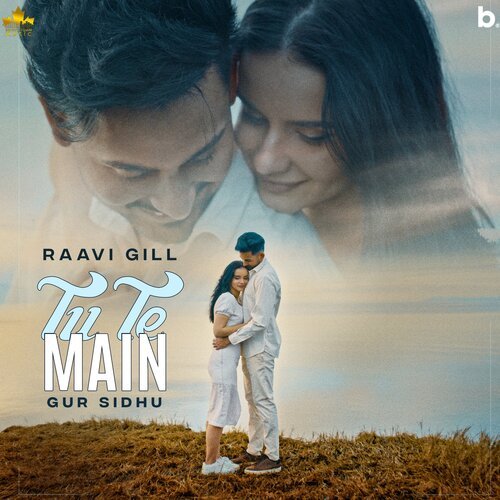 Tu Te Main - Gur Sidhu, Raavi Gill