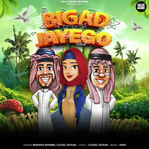 Bigad Jayego - Manisha Sharma, Cloud, Ustaad