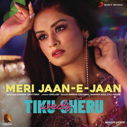 Meri Jaan-E-Jaan (From Tiku Weds Sheru) - Shreya Ghoshal, Nakash Aziz, Cyli Khare