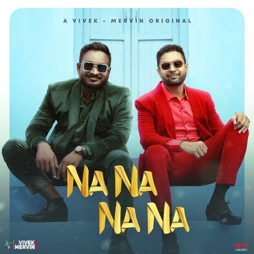 Na Na Na Na - Vivek-Mervin, Vishnu Edavan, Mervin Solomon, Vivek Siva