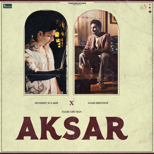 Aksar - Saabi Bhinder, Yaari Ghuman, Mankirt Aulakh