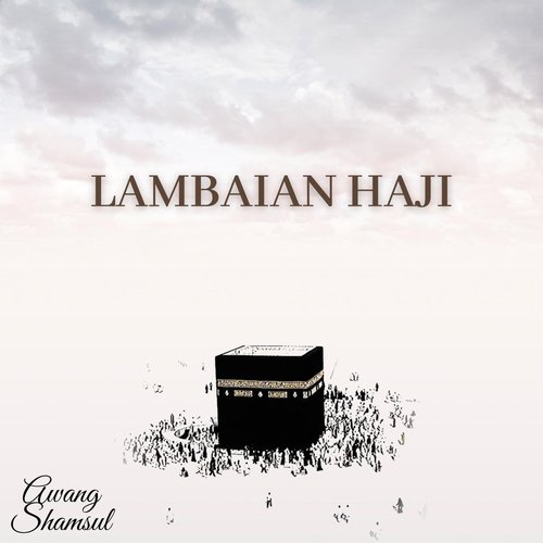 Labaik Allahuma Labaik   Talbiah 2 - Awang Shamsul