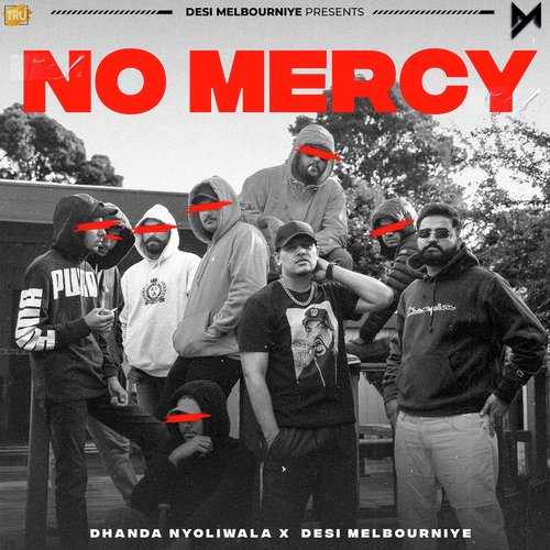 No Mercy - Dhanda Nyoliwala, Desi Melbourniye