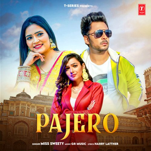 Pajero - Miss Sweety, Gaurav Panchal (GR Music)