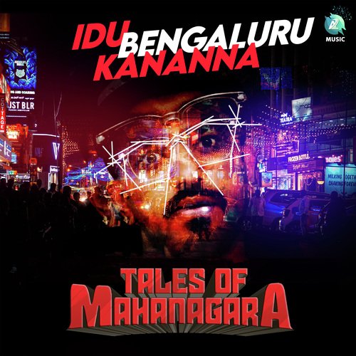 Idu Bengaluru Kananna (From Tales of Mahanagara) - Rajeev Kiran Vaneil, Siddarth Parashar, Gubbi
