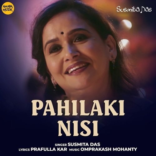Pahilaki Nisi - Omprakash Mohanty, Susmita Das