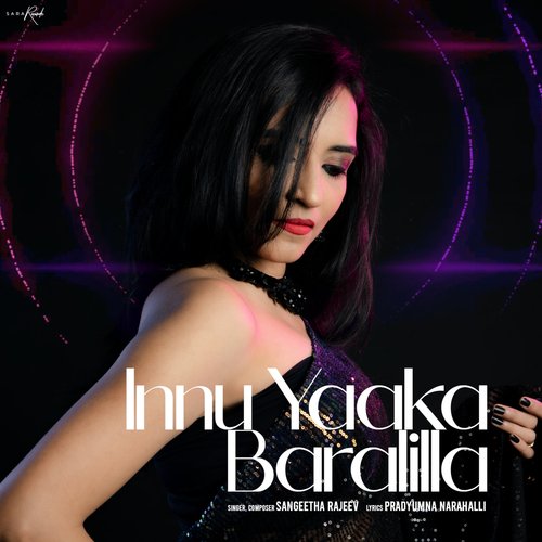 Innu Yaaka Baralilla - Sangeetha Rajeev