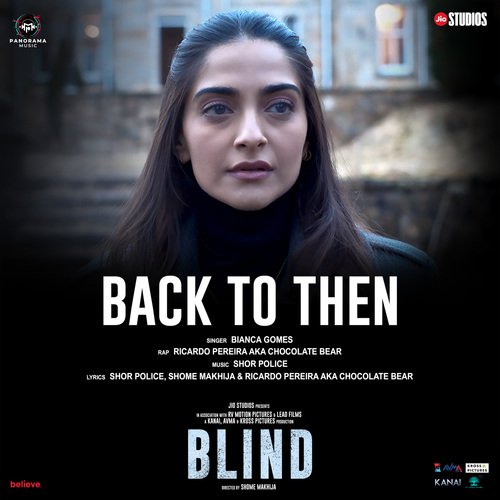 Back To Then (From Blind) - Clinton Cerejo, Bianca Gomes, Ricardo Pereira, Shome Makhija, Shor Police