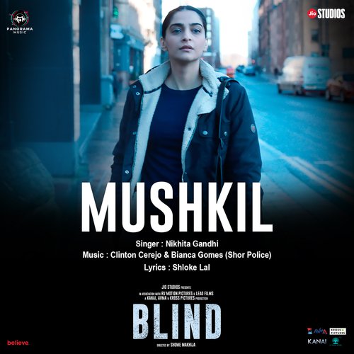 Mushkil (From Blind) - Shloke Lal, Clinton Cerejo, Bianca Gomes, Nikhita Gandhi