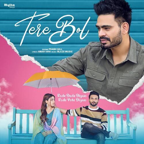 Tere Bol (From Kade Dade Diyan Kade Pote Diyan) - Prabh Gill