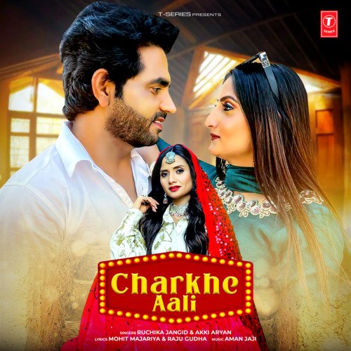 Charkhe Aali - Ruchika Jangid, Akki Aryan, Aman Jaji