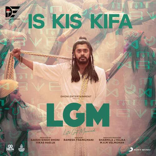 Is Kis Kifa (From LGM) - Ramesh Thamilmani, Madhan Karky
