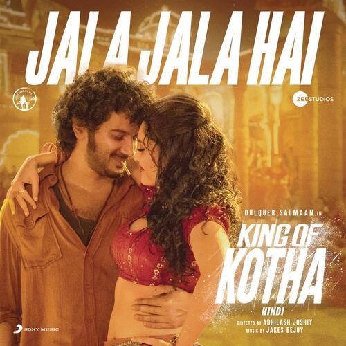 Jala Jala Hai (From King Of Kotha (Hindi)) - Jakes Bejoy, Sahil Solanki, Shilpa Surroch