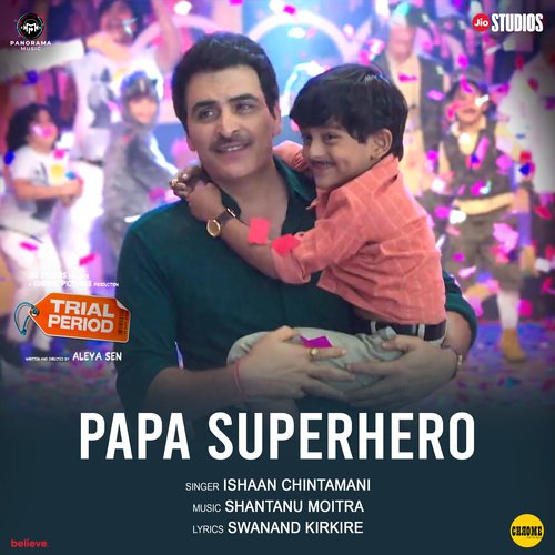 Papa Superhero (From Trial Period) - Swanand Kirkire, Shantanu Moitra, Ishaan Chintamani
