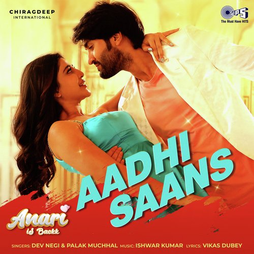 Aadhi Saans(From Anari Is Backk) - Ishwar Kumar, Dev Negi, Palak Muchhal