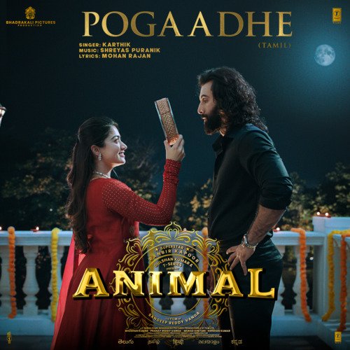 Pogaadhe (From ANIMAL) - Tamil - Karthik, Shreyas Puranik, Mohan Rajan