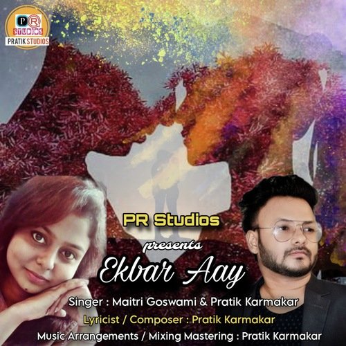 Ekbar Aay - Pratik Karmakar, Maitri Goswami