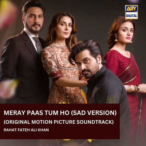 Meray Paas Tum Ho - OST - Sad - Rahat Fateh Ali Khan