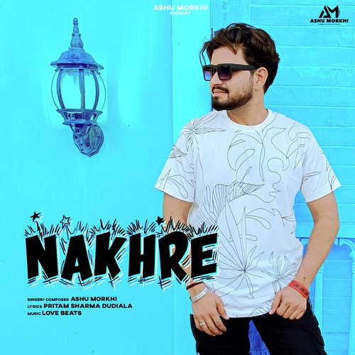 Nakhre - Ashu Morkhi