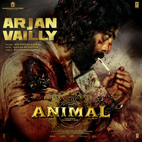 Arjan Vailly (From ANIMAL) - Manan Bhardwaj, Bhupinder Babbal