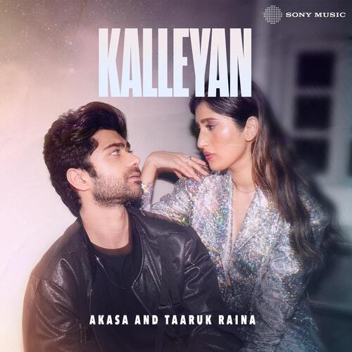 Kalleyan - AKASA, Taaruk Raina