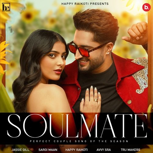 Soulmate - Happy Raikoti, Jassie Gill, Sargi Maan
